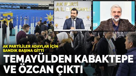 Ak Parti De Stanbul Ve Ankara I In Adaylar Netle Iyor Temay Lden