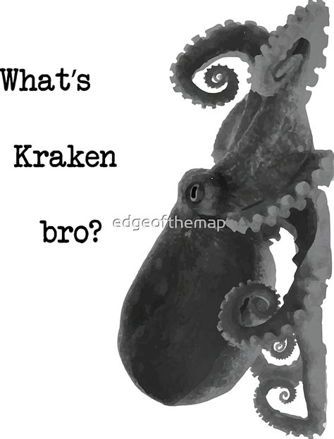 Whats Kraken Bro Bad Jokes And Puns By Edgeofthemap Redbubble