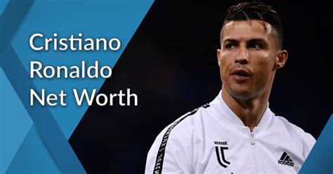 Cristiano Ronaldo Net Worth