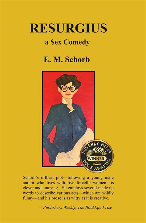 Resurgius A Sex Comedy By E M Schorb BookLife
