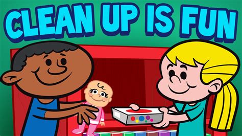 Clean Up Is Fun Cleaning Song For Children With Lyrics The Learning