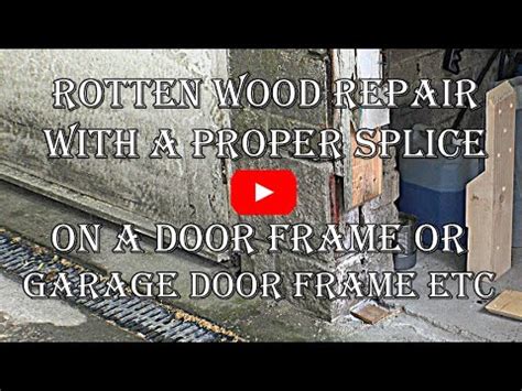 Rotten Wood Repair With A PROPER SPLICE On A Door Frame Garage Door