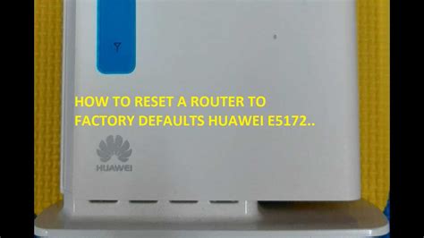 How To Reset The Modem Router To Factory Defaults Huawei E5172