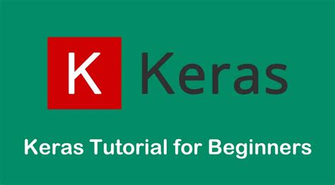 Keras Tutorial For Beginners Beginners Guide To Deep Learning In Python