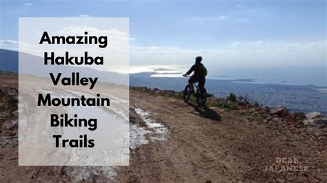 Guide To Hakuba Valley Mountain Biking Trails MTB Trails In Hakuba