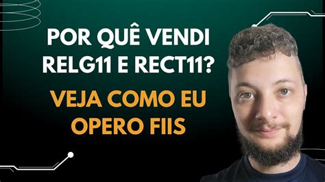 Por quê vendi RECT11 e RELG11 Veja como eu opero FIIS YouTube