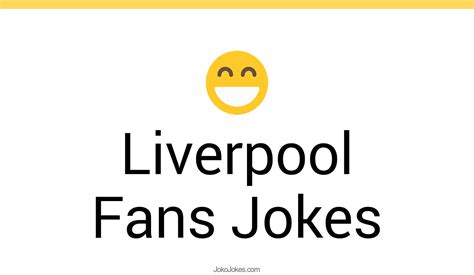 6 Liverpool Fans Jokes And Funny Puns Jokojokes