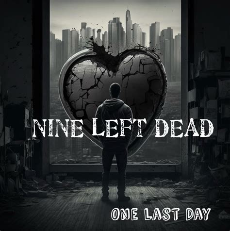 9left Dead Release New Single One Last Day Via Dead Ned Productions