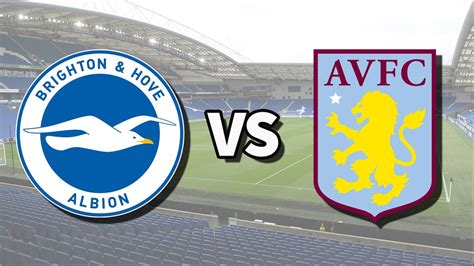 Brighton Vs Aston Villa 1 0 Live Stream Premier League Epl💣 Descubra A