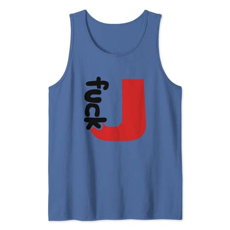 Design Cool Letter U Fuck You Fuck You Insult Off Tank Top Sold By Matilda Central 45 OFF SKU