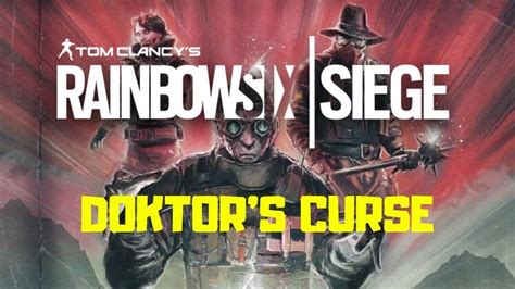 Doktors Curse Rainbow Six Siege Youtube