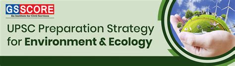 UPSC Preparation Strategy for Environment and Ecology - GS Score - GS SCORE