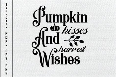 Pumpkin Kisses And Harvest Wishes Svg Graphic By Design Story