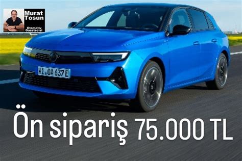 Opel Astra Elektrikli satışa sunuldu 2023 Elektrikli Astra Astra