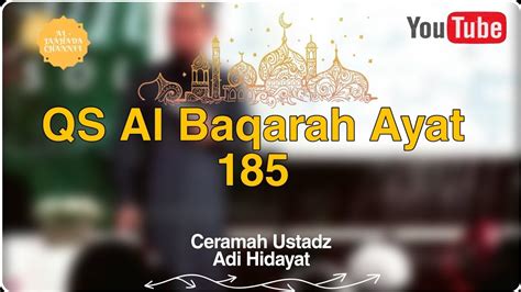 Qs Al Baqarah Ayat 185 Ustadz Adi Hidayat Lc Ma Youtube