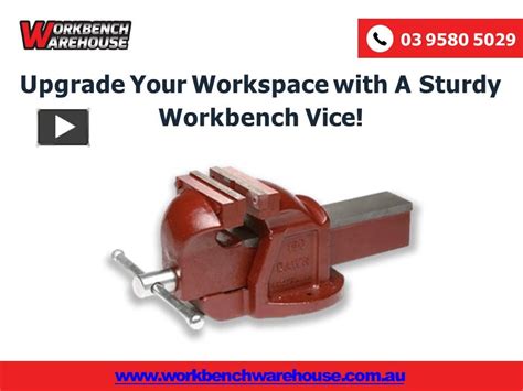PPT – Upgrade Your Workspace with A Sturdy Workbench Vice! PowerPoint