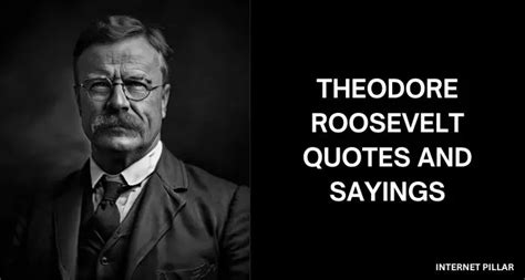 50 Best Theodore Roosevelt Quotes and Sayings for Inspiration