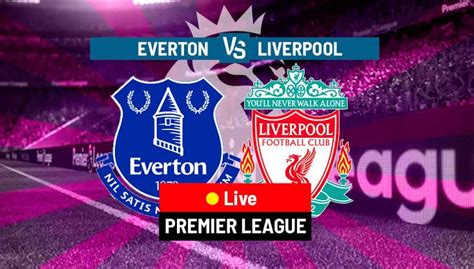Everton vs Liverpool: Result| Highlights| Score| Updates - sportsjone
