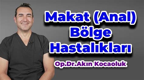 Makat Anal Bölge Hastalıkları Tedavisi YouTube