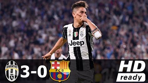 Juventus Vs Barcelona Ucl 3 0 2016 2017 Full Highlights Hd Youtube