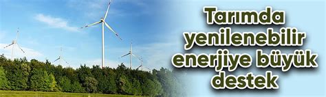 Tar Mda Yenilenebilir Enerjiye B Y K Destek