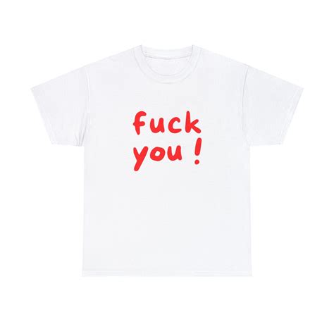 Fuck You T Shirt Unisex Tee Funny T Shirt Printed Tee Pinterest Tee Streetwear T Shirt