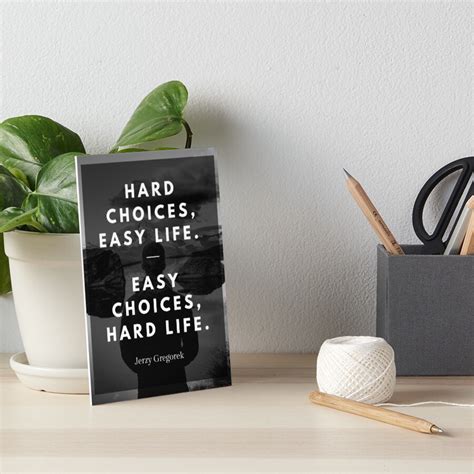 Hard Choices Easy Life Easy Choices Hard Life Motivational Poster