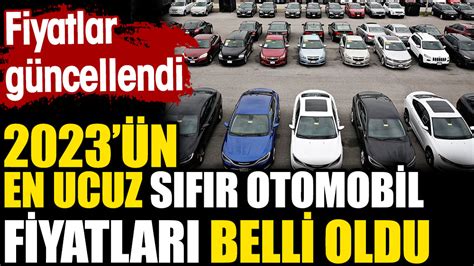 Bu yılın en ucuz sıfır otomobil fiyatları belli oldu