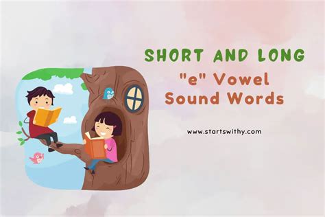 Short And Long E Vowel Sound Words List Examples And Activities