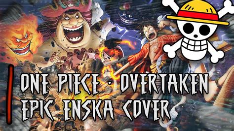 Overtaken OST One Piece ENSKA EPIC COVER YouTube