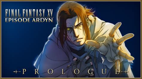 Watch Final Fantasy Xv Episode Ardyn Prologue Online Free Animepahe