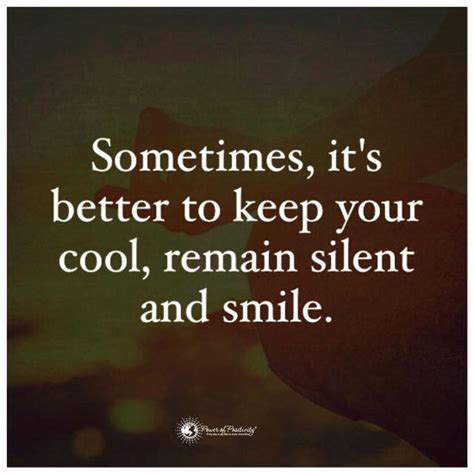 Sometimes it's better to keep your cool, remain silent and smile ...