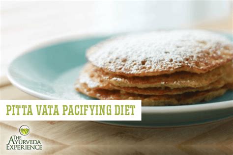 Pitta Vata Diet Everything You Need To Know