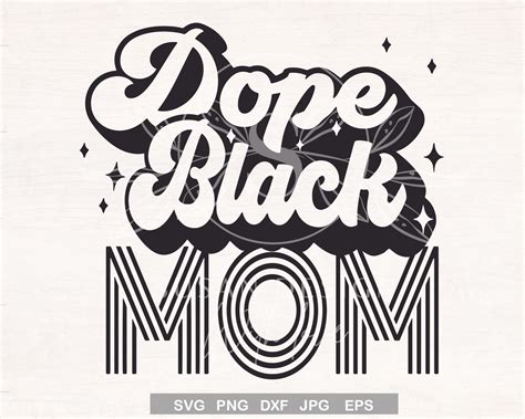 Dope Black Mom Svg Black Mom Life Svg Png Susandesign