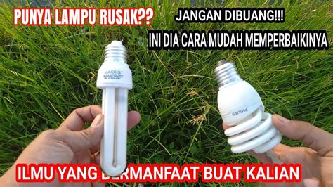 Wajib Dicoba Trik Memperbaiki Lampu Rusak Youtube