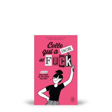 Celle Qui A Encore Dit Fuck My