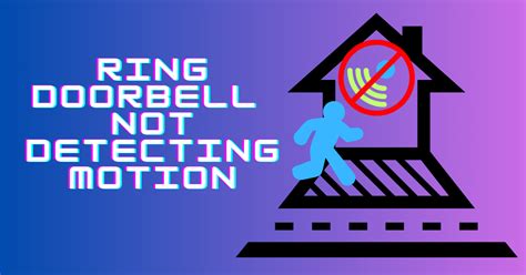 Ring Doorbell Not Detecting Motion