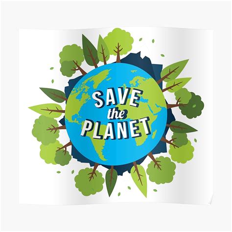 Save The Planet Protect Our Earth Day Planting Trees Poster By Bronby Redbubble