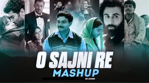 Sajni Re X Teri Bin Chilout Mashup Full Song Arijit Singh