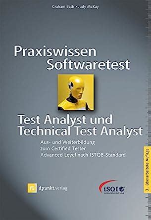 Praxiswissen Softwaretest Test Analyst Und Technical Test Analyst