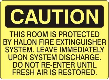 THIS ROOM IS PROTECTED BY HALON FIRE EXTINGUISHER SYSTEM LEAVE