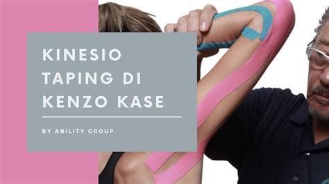 Original Kinesio Taping Dr Kenzo Kase Ability Group YouTube