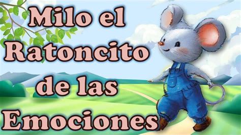 Milo El Ratoncito De Las Emociones Cuentos Infantiles En 2024