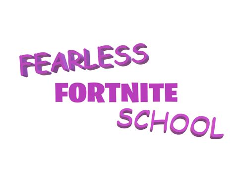 Fearless Fortnite School By Theyaz