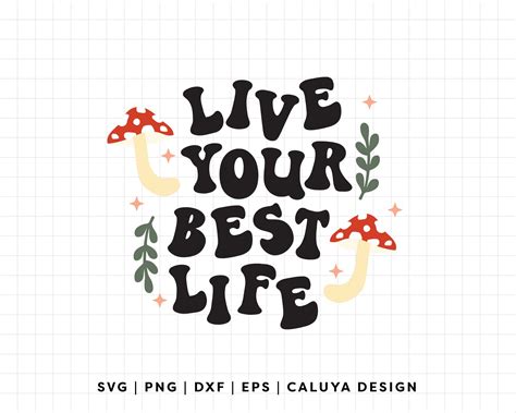 FREE Live Your Best Life SVG | Mushroom Quote SVG | Caluya Design