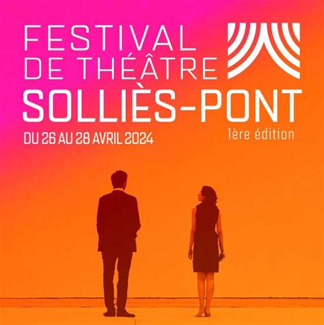 Premi Re Dition Du Festival De Th Tre De Solli S Pont Du Au