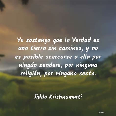 Jiddu Krishnamurti Yo Sostengo Que La Verdad Es U