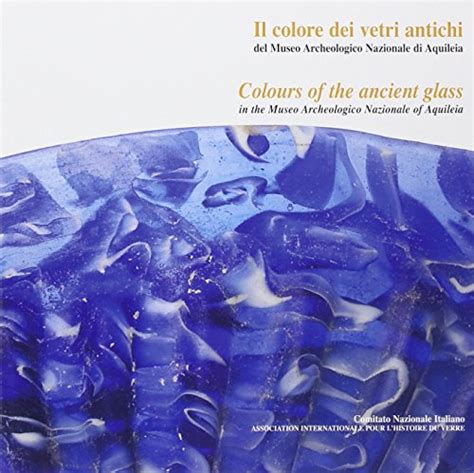 Il Colore Dei Vetri Antichi Del Museo Archeologico Nazionale Di