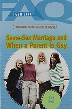 Frequently Asked Questions About Same Sex Marriage And When A Parent Is Gay Book By Tracy Brown
