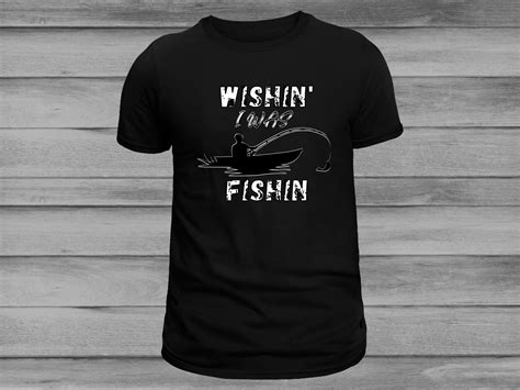 Wishin I Was Fishin Svg Png Graphic Digital Download Fishermen Fishing